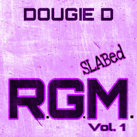 Dougie D - R.G.M., Vol. 1 (Slabed) (Explicit)