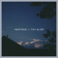 Inspired & the Sleep - Here & Now