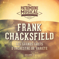 Frank Chacksfield - Les grands chefs d'orchestre de variété : Frank Chacksfield, Vol. 3