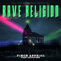 FiNCH ASOZiAL - Rave Religion (feat. Little Big) (Explicit)