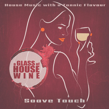 Various Artists - A Glass of House Wine - Soave Touch