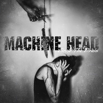Machine Head - Circle The Drain (Explicit)