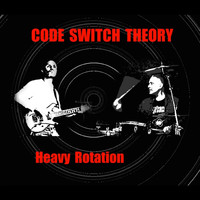 Code Switch Theory - Heavy Rotation