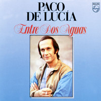 Paco De Lucía - Entre Dos Aguas