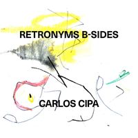 Carlos Cipa - Retronyms B-Sides