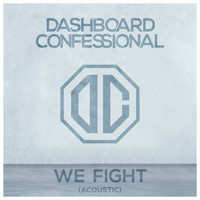 Dashboard Confessional - We Fight (Acoustic)