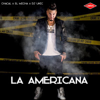 Chacal, El Micha, DJ Unic - La Americana (Explicit)
