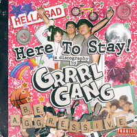 Grrrl Gang - Here To Stay! (Remastered [Explicit])