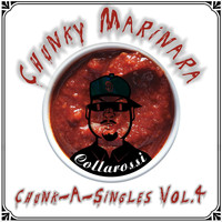 Collarossi - Chunk-a-Singles, Vol. 4: Chunky Marinara (Explicit)