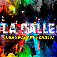 Cubanboys - La Calle (feat. Franjio)