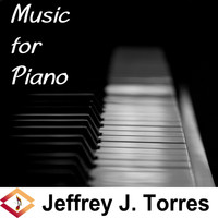Jeffrey J. Torres - Music for Piano