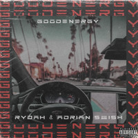 Rydah & Adrian Swish - Good Energy (Explicit)