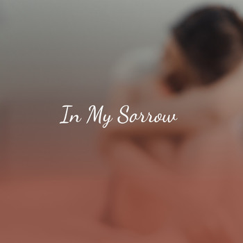 Various Artists - In My Sorrow