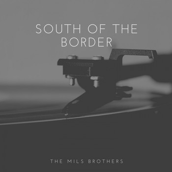 The Mills Brothers - South of the Border
