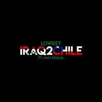 Lowkey - Iraq2Chile