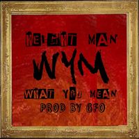 Height Man - What You Mean