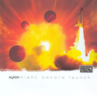 Xylon - Night Before Launch