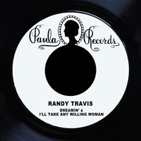 Randy Travis - Dreamin' / I'll Take Any Willing Woman