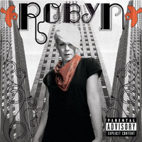 Robyn - Robyn (i-Tunes [Explicit])