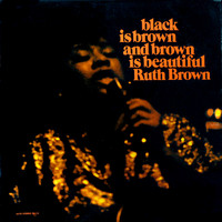 Ruth Brown - Black is Brown and Brown is Beautiful