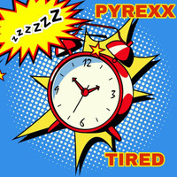 PyRexx - Tired (Explicit)