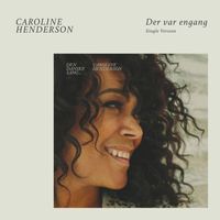 Caroline Henderson - Der Var Engang (Single Version)