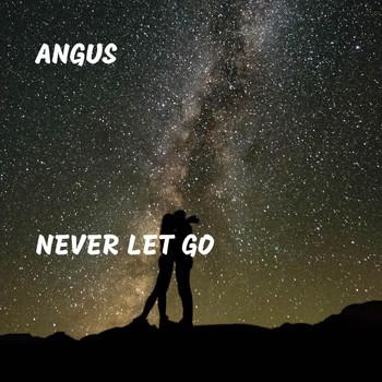 Angus - Never Let Go