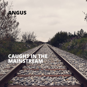 Angus - Caught in the Mainstream