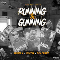 Hustla - Running & Gunning (feat. Kwon & DeadPrez) (Explicit)