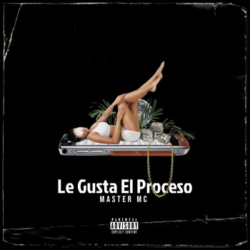 Master MC - Le Gusta El Proceso (Explicit)