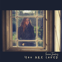 Laura James - You Are Loved