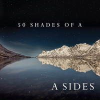 A Sides - 50 Shades of A