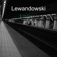 Lewandowski / - Lesothola