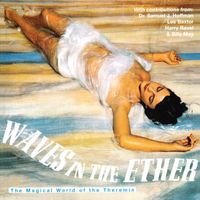 Dr. Samuel J. Hoffman - Waves In The Ether: The Magical World Of The Theremin
