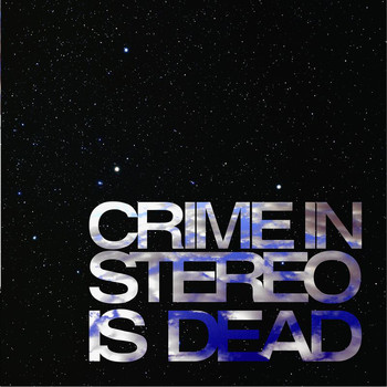 Crime In Stereo - Crime In Stereo Is Dead (Explicit)