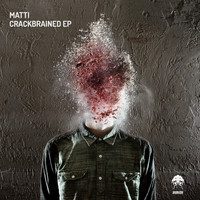 Matti (TR) - Crackbrained EP