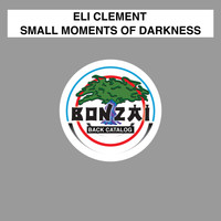 Eli Clement - Small Moments Of Darkness