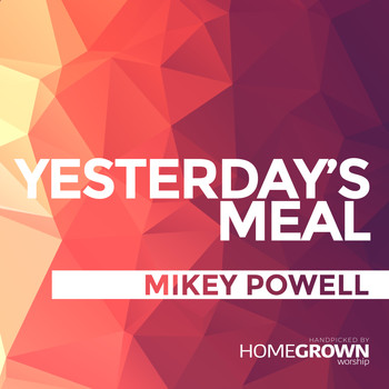 Mikey Powell - Yesterday's Meal