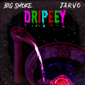 Jarvo & Big Smoke - Dripeey (Radio Edit)