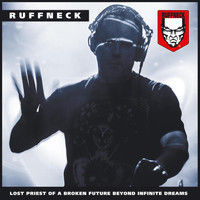 Ruffneck - Lost Priest of a Broken Future Beyond Infinite Dreams (Explicit)