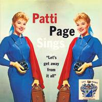 Patti Page - Let's Get Away from It All