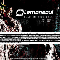 Lemonsoul - Fear In Your Eyes