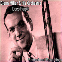 Glenn Miller And His Orchestra - Deep Purple