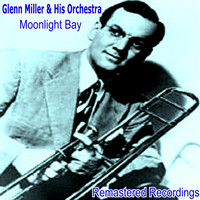 Glenn Miller And His Orchestra - Moonlight Bay