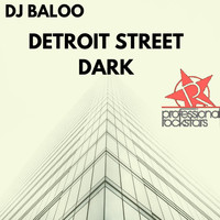 Dj Baloo - Detroit Street Dark