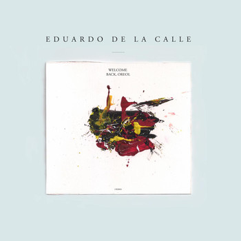 Eduardo De La Calle - Welcome Back, Oreol