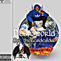 Therealdealdub - Dear World (Explicit)