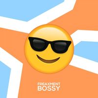 Freaxment - Bossy