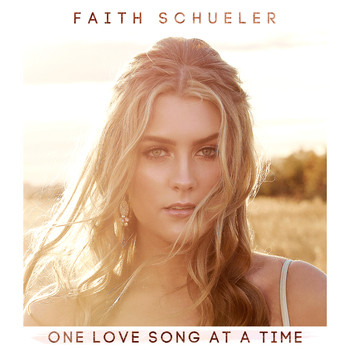 Faith Schueler - One Love Song at a Time