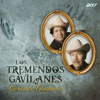 Los Tremendos Gavilanes - Grandes Corridos